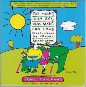 The Night, They Say, Was Made For Love Plus My Sexual Scrapbookby: Callahan, John
