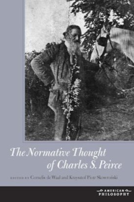 The Normative Thought of Charles S. Peirceby: Waal, Cornelis De & Krzysztof Piotr Skowronski (eds.)