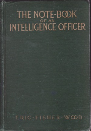 The Note-Book of an Intelligence Officerby: Wood, Eric Fisher 
