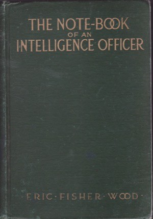 The Note-Book of an Intelligence Officerby: Wood, Eric Fisher 