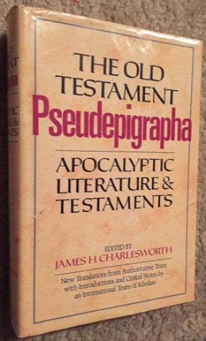 The Old Testament Pseudepigrapha Vol. 1: Apocalyptic Literature and Testaments by: Charlesworth, James H.(Ed.)