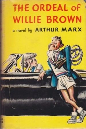 The Ordeal of Willie Brown by: Arthur Marx