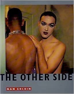 The Other Sideby: Goldin, Nan edited with David Armstrong and Walter Keller 
