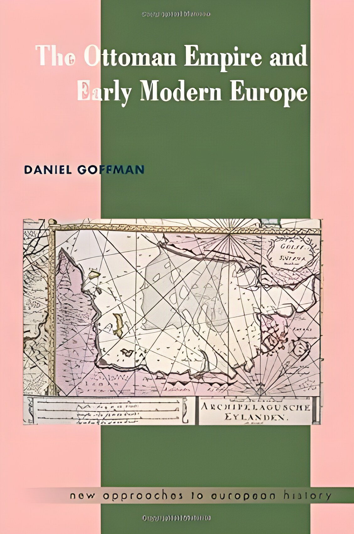 The Ottoman Empire and Early Modern Europeby: Daniel Goffman