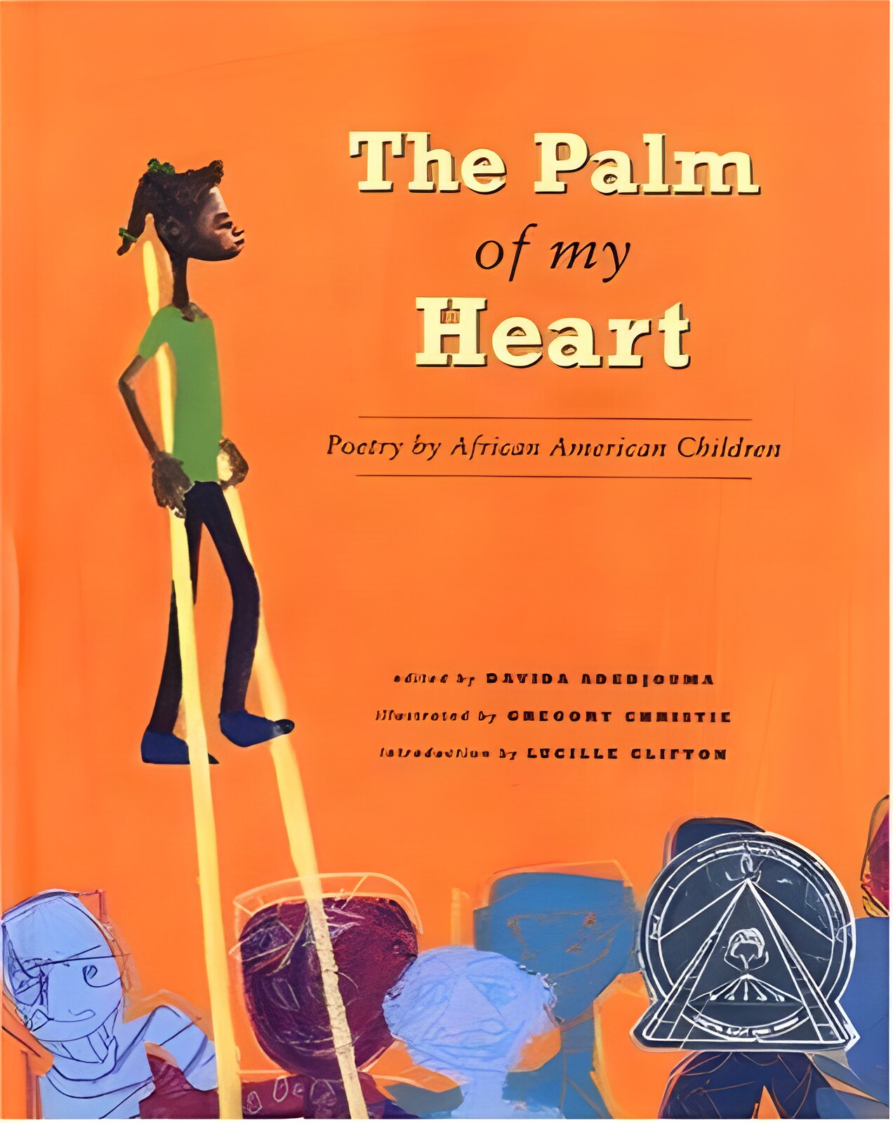 The Palm of My Heart: Poetry by African American Children by: Davida Adedjouma  / Gregory Christie ((llust.)