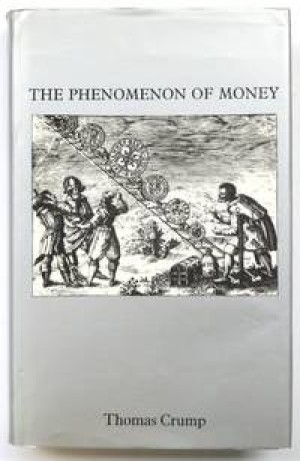 The Phenomenon of Moneyby: Crump, Thomas