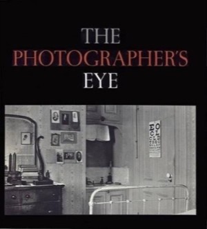 The Photographer's Eyeby: John Szarkowski