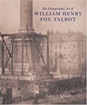 The Photographic Art of William Henry Fox Talbotby: Schaaf, Larry J.