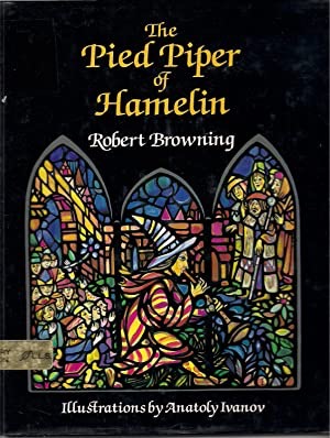 The Pied Piper of Hamelin by: Browning, Robert/Anatoly Ivanov