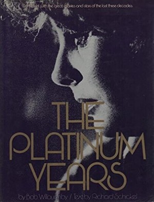 The Platinum Yearsby: Bob Willoughby; Richard Schickel 