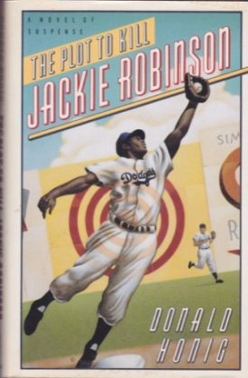 The Plot to Kill Jackie Robinsonby: Honig, Donald
