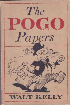 The Pogo Papers by: Walt Kelly