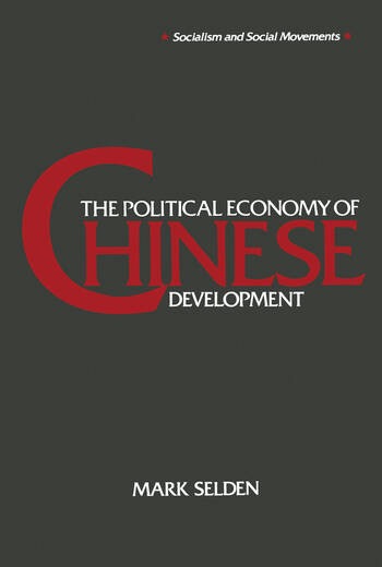 The Political Economy of Chinese Developmentby: Mark Selden