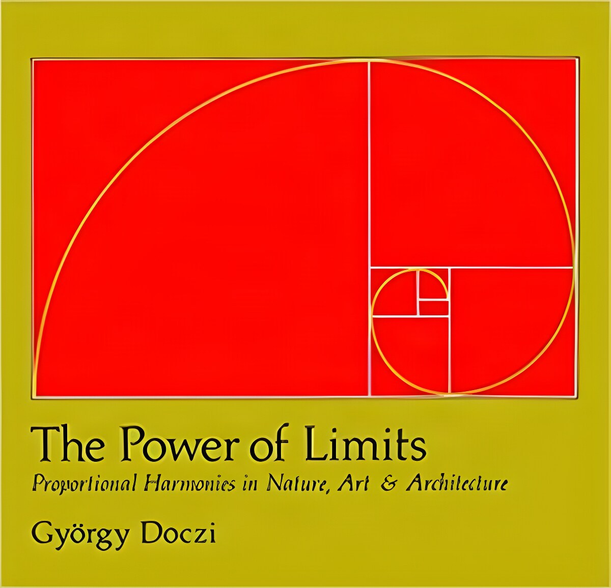 The Power of Limits: Proportional Harmonies in Nature, Art, and Architectureby: Doczi, Gyorgy