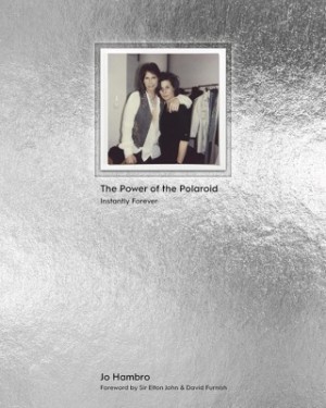 The Power of the Polaroid: Instantly Foreverby: Hambro, Jo
