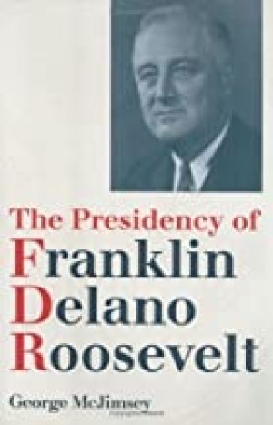 The Presidency of Franklin Delano Rooseveltby: George McJimsey