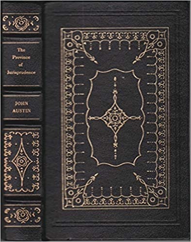 The Province of Jurisprudence Determined by: John Austin 