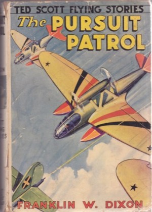 The Pursuit Patrol; or, Chasing the Platinum Plates (The Ted Scott Flying Stories Book 20)by: Dixon, Franklin W.