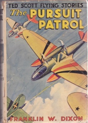 The Pursuit Patrol; or, Chasing the Platinum Plates (The Ted Scott Flying Stories Book 20)by: Dixon, Franklin W.