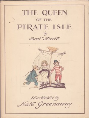 The Queen of the Pirate Isleby: Harte, Bret; Illustrated by Kate Greenaway