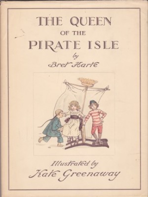 The Queen of the Pirate Isleby: Harte, Bret; Illustrated by Kate Greenaway