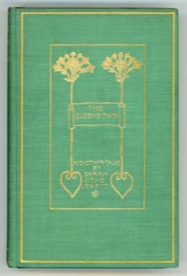 The Queen's Twin and Other Stories/Talesby: Sarah Orne Jewett
