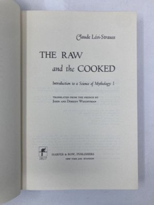 The Raw and the Cooked: Introduction to a Science of Mythology: I by: Levi-Strauss, Claude