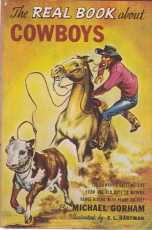 The Real Book About Cowboys (Real Books) by: Michael Gorham