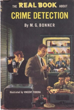 The Real Book About Crime Detection (Real Books) by: M.G. Bonner