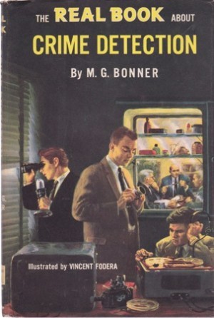 The Real Book About Crime Detection (Real Books) by: M.G. Bonner