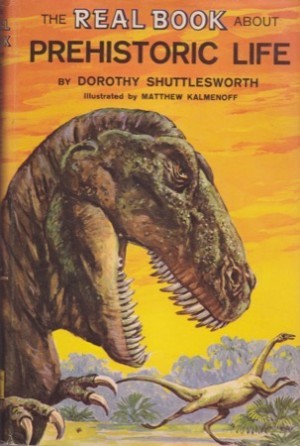 The Real Book about Prehistoric Life (Real Books) by: Dorothy Shuttlesworth