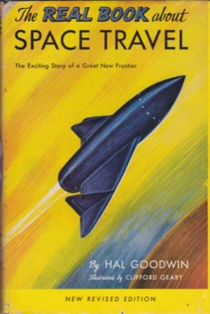 The Real Book about Space Travel (Real Books) by: Hal Goodwin