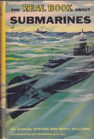 The Real Book about Submarines (Real Books) by: Samuel Epstein/Beryl Williams