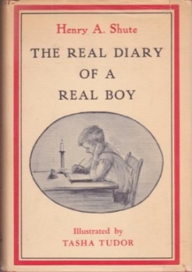 The Real Diary of a Real Boyby: Shute, Henry A. [Illustrated by Tasha Tudor] 