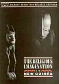 The Religious Imagination in New Guineaby: Herdt, Gilbert and Michele Stephen (Eds.)