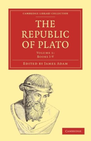 The Republic of Plato (Two Volumes)by: Plato / James Adam
