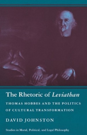 The Rhetoric of Leviathan: Thomas Hobbes and the Politics of Cultural Transformationby: David Johnston
