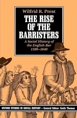 The Rise of the Barristers: A Social History of the English Bar, 1590-1640 by: Prest, Wilfrid R.