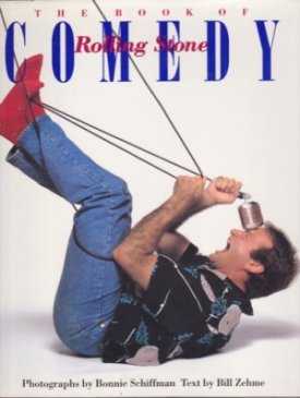 The Rolling Stone Book of Comedyby: Bonnie Schiffman and Bill Zehme 