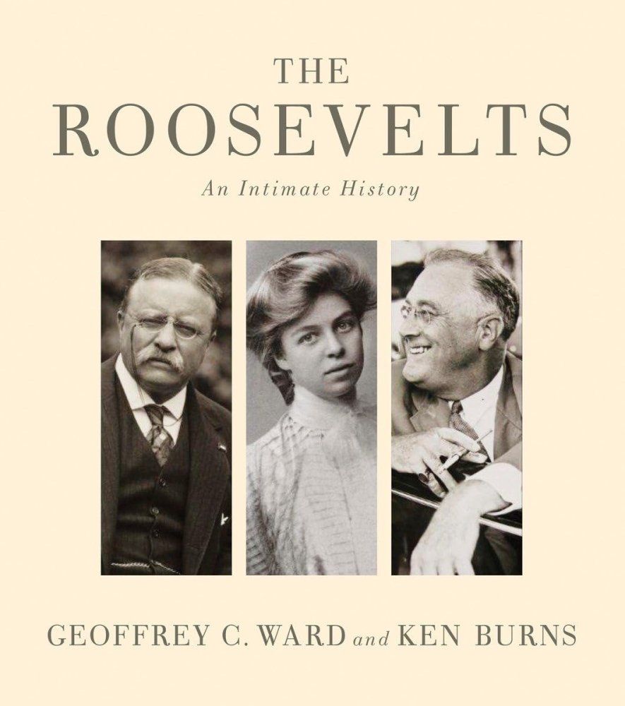 The Roosevelts: An Intimate Historyby: Geoffrey C. Ward, Ken Burns  