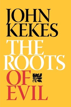 The Roots of Evilby: Kekes, John 