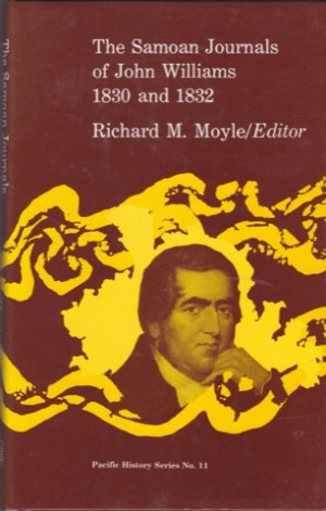 The Samoan Journals of John Williams 1830 and 1832/Pacific History Series No. 11 by: Moyle, Richard M. (ed.)
