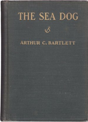 The Sea Dog by: Bartlett, Arthur C.
