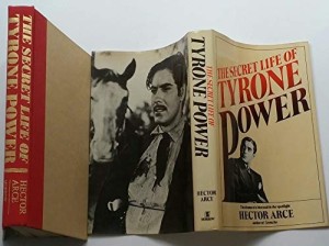 The Secret Life of Tyrone Powerby: Hector Arce
