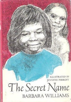 The Secret Nameby: Barbara Williams (Author), Jennifer Perrott (Illust.)