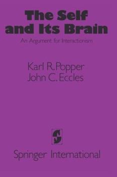 The Self and Its Brain: An Argument for Interactionismby: John C. Eccles / Karl Popper 