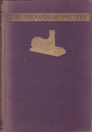 The Shenandoah Pottery by: Rice, A. H./John Baer Stoudt