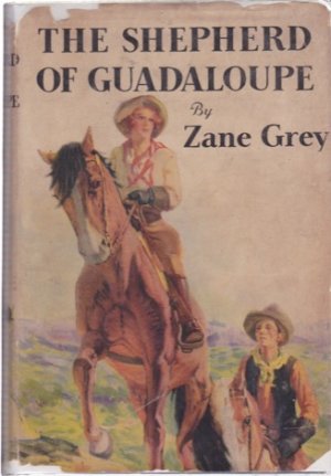The Shepherd of Guadaloupeby: Zane Grey