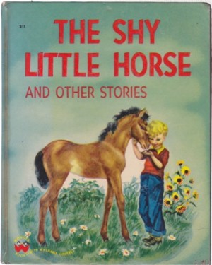 The Shy Little Horse and Other Stories by: Brown, Margaret Wise and others