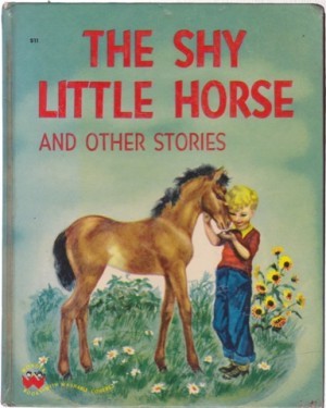 The Shy Little Horse and Other Stories by: Brown, Margaret Wise and others